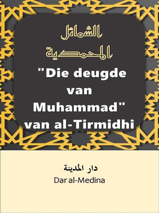 Title details for "Die deugde van Muhammad" van al-Tirmidhi by Dar al-Medina (Afrikaans) - Available